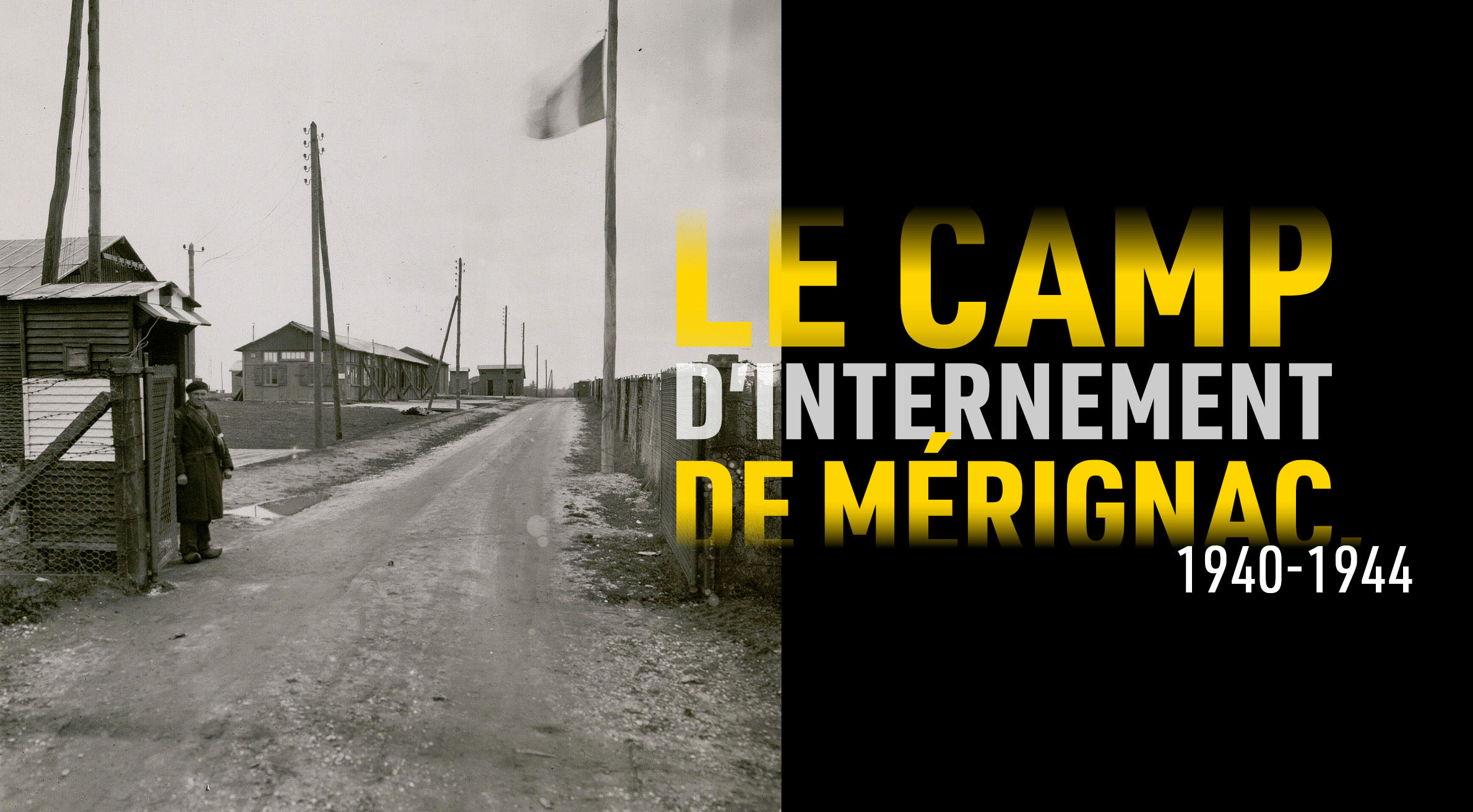 Découvrez l'exposition en ligne : Le camp d’internement de Mérignac, 1940-1944