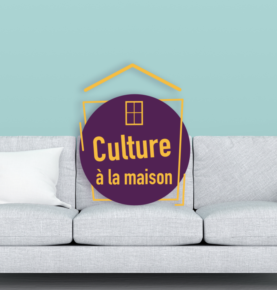 « Culture à la maison », on s’abonne !