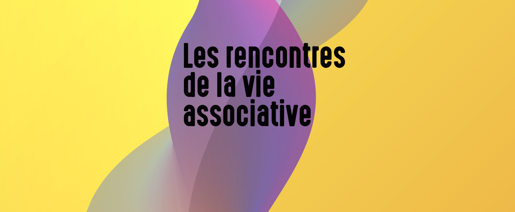 Les rencontres de la vie associative