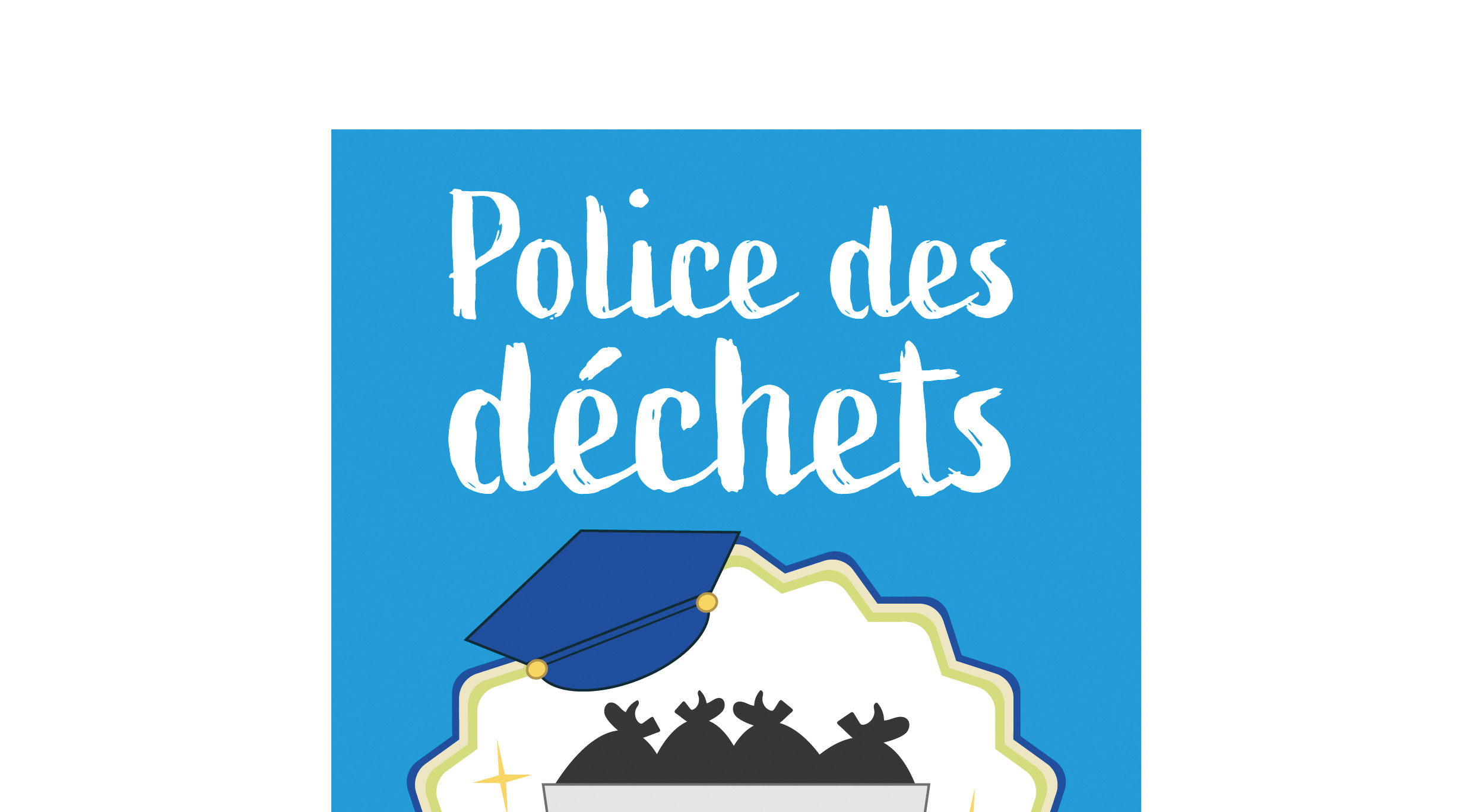 La police des déchets entre en action